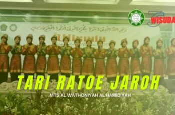 [WISUDA ANGKATAN 35] PENAMPILAN TIM TARI RATOE JAROH MTS AL WATHONIYAH AL HAMIDIYAH